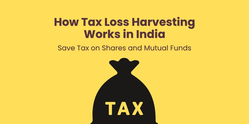 How Tax Loss Harvesting Works in India: Save Tax on Shares and Mutual Funds